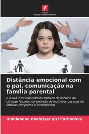 ksiazka tytu: Distncia emocional com o pai, comunica?o na famlia parental autor: Farhodova Umidabonu Bakhtiyer qizi