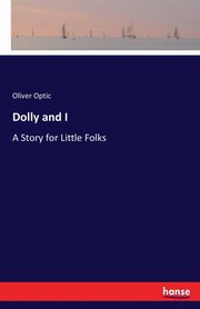 Dolly and I, Optic Oliver