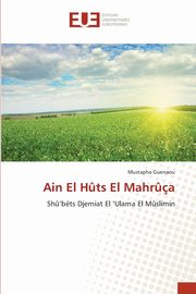 Ain El H?ts El Mahr?a, Guenaou Mustapha