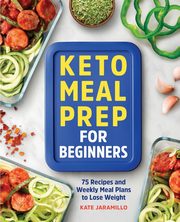 Keto Meal Prep for Beginners, Jaramillo Kate