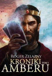 ksiazka tytu: Kroniki Amberu Tom 1 autor: Zelazny Roger