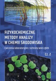 ksiazka tytu: Fizykochemiczne metody analizy w chemii rodowiska Cz 2 autor: 