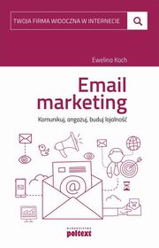 ksiazka tytu: Email marketing autor: Koch Ewelina