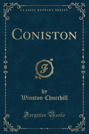 ksiazka tytu: Coniston (Classic Reprint) autor: Churchill Winston