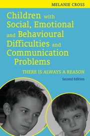 Children with Social, Emotional and Behavioural Difficulties and Communication Problems, Cross Melanie