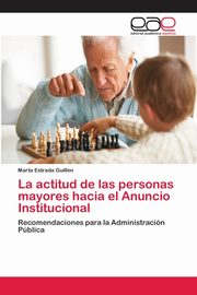 La actitud de las personas mayores hacia el Anuncio Institucional, Estrada Guilln Marta