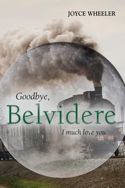 Goodbye, Belvidere, Wheeler Joyce