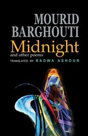 Midnight and Other Poems, Barghouti Mourid
