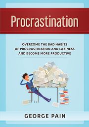 Procrastination, Pain George
