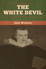 The White Devil, Webster John