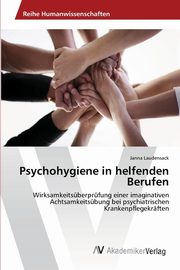 ksiazka tytu: Psychohygiene in helfenden Berufen autor: Laudensack Janna