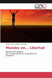 ksiazka tytu: Mundos en... Libertad autor: lvarez Gonzalez Mara Carmen
