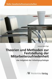 Theorien und Methoden zur Feststellung der Mitarbeiterzufriedenheit, Halis Yigit Gulcan