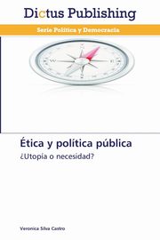 tica y poltica pblica, Silva Castro Veronica