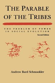 The Parable of the Tribes, Schmookler Andrew Bard
