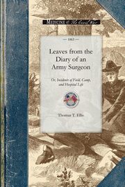 Leaves from the Diary of an Army Surgeon, Thomas T. Ellis