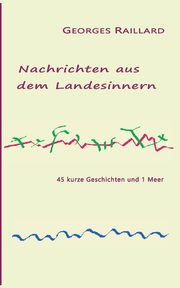 Nachrichten aus dem Landesinnern, Raillard Georges