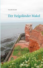 Der Helgolnder Makel, Fairytale Franziska