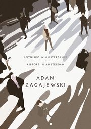 ksiazka tytu: Lotnisko w Amsterdamie / Airport in Amsterdam autor: Zagajewski Adam