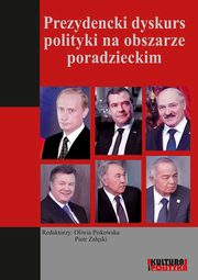 ksiazka tytu: Prezydencki dyskurs polityki na obszarze poradzieckim autor: 