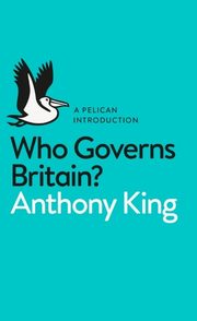 ksiazka tytu: Who Governs Britain? autor: King Anthony