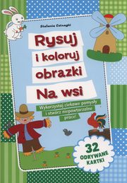 ksiazka tytu: Rysuj i koloruj obrazki Na wsi autor: Colnaghi Stefania