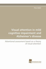 ksiazka tytu: Visual Attention in Mild Cognitive Impairment and Alzheimer's Disease autor: Redel Petra