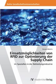 Einsatzmglichkeiten von RFID zur Optimierung der Supply Chain, Miletits Florian