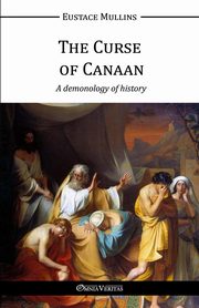 The Curse of Canaan, Mullins Eustace Clarence