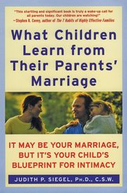 What Children Learn from Their Parents' Marriage, Siegel Judith P