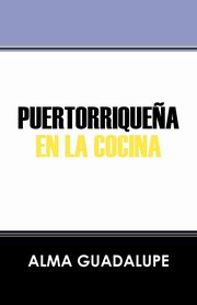 Puertorrique a En La Cocina, Guadalupe Alma