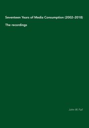 Seventeen Years of Media Consumption (2002-2018), Fail John W.