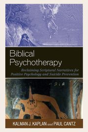 ksiazka tytu: Biblical Psychotherapy autor: Kaplan Kalman J.