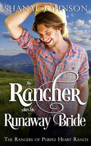 The Rancher takes his Runaway Bride, Johnson Shanae