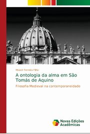 A ontologia da alma em S?o Toms de Aquino, Ferreira Filho Moacir