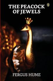 The Peacock Of Jewels, Hume Fergus