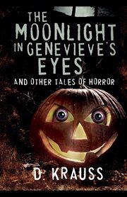 The Moonlight in Genevieve's Eyes, Krauss D.