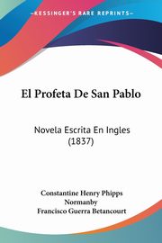 El Profeta De San Pablo, Normanby Constantine Henry Phipps