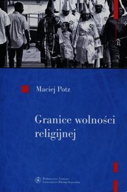 ksiazka tytu: Granice wolnoci religijnej autor: Potz Maciej