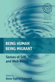 ksiazka tytu: Being Human, Being Migrant autor: 