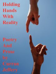 Holding Hands with Reality, Jeffery Curran