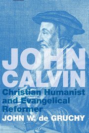 John Calvin, de Gruchy John W.