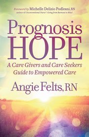 Prognosis HOPE, Felts RN Angie