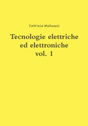 Tecnologie elettriche ed elettroniche vol. 1, Mulinacci Patrizia