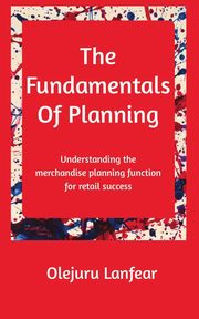 The fundamentals of planning, Lanfear Olejuru