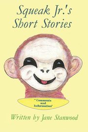 ksiazka tytu: Squeak Jr.'s Short Stories autor: Stanwood Jane