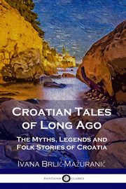 Croatian Tales of Long Ago, Brli-Maurani Ivana