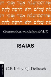 Comentario al texto hebreo del Antiguo Testamento - Isaas, Keil Carl Friedrich