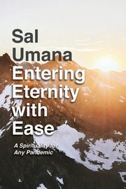 Entering Eternity with Ease, Umana Sal