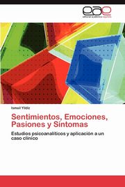 Sentimientos, Emociones, Pasiones y Sintomas, Yildiz Ismail